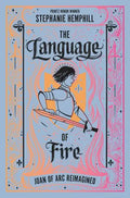 The Language of Fire: Joan of Arc Reimagined - Hardcover