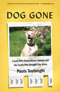 Dog Gone: A Lost Pet's Extraordinary Journey and the Family Who Brought Him Home - Paperback
