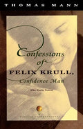 Confessions of Felix Krull, Confidence Man: The Early Years - Paperback