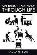 Working My Way Through Life - Paperback