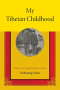 My Tibetan Childhood: When Ice Shattered Stone - Paperback