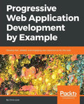 Progressive Web Application Development by Example - Paperback