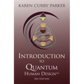 Introduction to Quantum Human Design 3rd Edition - Paperback