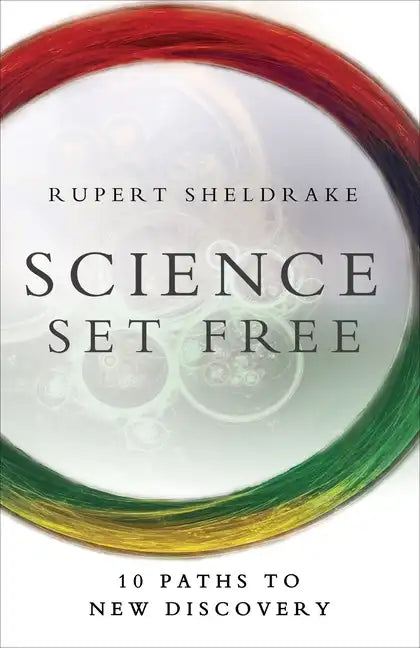 Science Set Free: 10 Paths to New Discovery - Paperback