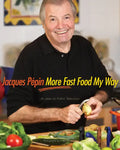 Jacques Pépin More Fast Food My Way - Hardcover