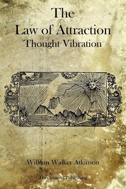 The Law of Attraction: Thought Vibration - Paperback