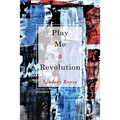 Play Me a Revolution - Paperback