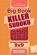 Big Book Killer Sudoku - 500 Easy to Master Puzzles 9x9 (Volume 1) - Paperback
