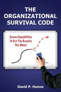 The Organizational Survival Code: Seven Capabilities To Get The Results You Want - Paperback