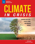 Climate in Crisis: Changing Coastlines, Severe Storms, and Damaging Drought - Hardcover