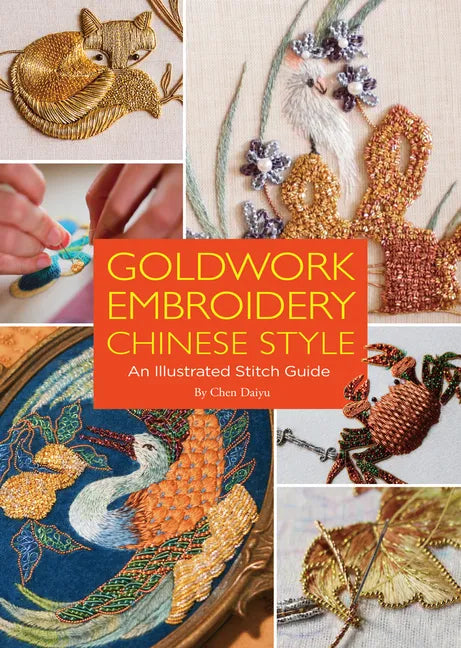 Goldwork Embroidery Chinese Style: An Illustrated Stitch Guide - Paperback