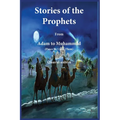 Stories of the prophets (Qiṣaṣ al-Anbiya): from Adam to Muhammad - Paperback