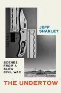 The Undertow: Scenes from a Slow Civil War - Hardcover