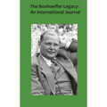 The Bonhoeffer Legacy 5/1: An International Journal - Hardcover