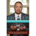 Giving Up Is Not An Option - Paperback