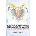 A Good Name and a Strong Set of Values Will Stand the Test of Time - Paperback