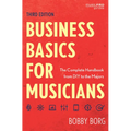 Business Basics for Musicians: The Complete Handbook from DIY to the Majors - Paperback