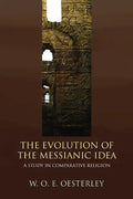 The Evolution of the Messianic Idea - Paperback