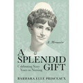 A Splendid Gift: Celebrating Sixty Years in Nursing - Paperback