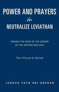 Power and Prayers to Neutralize Leviathan - Paperback