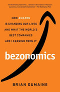 Bezonomics: How Amazon Is Changing Our Lives and What the World's Best Companies Are Learning from It - Paperback