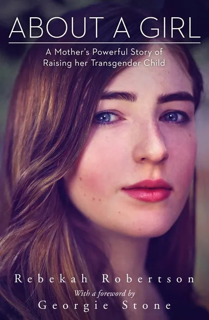 About a Girl: A Mother's Powerful Story of Raising Her Transgender Child - Paperback