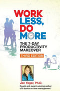 Work Less, Do More: The 7-Day Productivity Makeover (Third Edition) - Paperback