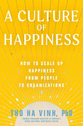 A Culture of Happiness: How to Scale Up Happiness from People to Organizations - Paperback