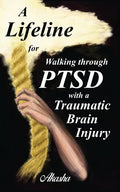A Lifeline for Walking Through PTSD with a Traumatic Brain Injury - Paperback