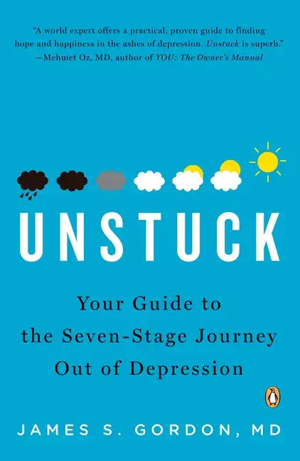 Unstuck: Your Guide to the Seven-Stage Journey Out of Depression - Paperback