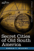 Secret Cities of Old South America - Paperback