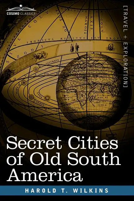 Secret Cities of Old South America - Paperback