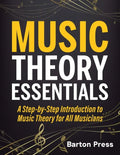 Music Theory Essentials: A Step-by-Step Introduction to Music Theory for All Musicians - Paperback