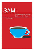 Sam: A Mundane Love Affair Between Two Men - Paperback