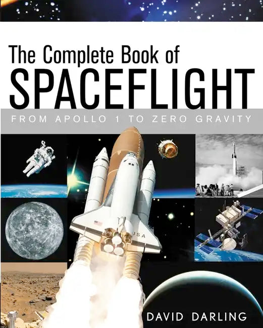 The Complete Book of Spaceflight: From Apollo 1 to Zero Gravity - Hardcover