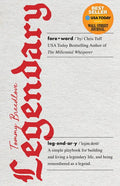 Legendary: A simple playbook for building and living a legendary life, and being remembered as a legend. - Paperback