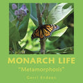 Monarch Life: "Metamorphosis" - Paperback