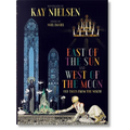 Kay Nielsen. East of the Sun and West of the Moon - Hardcover