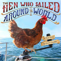 The Hen Who Sailed Around the World: A True Story - Hardcover