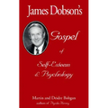 James Dobson's Gospel of Self-Esteem & Psychology - Paperback