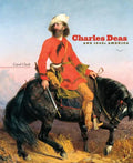 Charles Deas and 1840s America: Volume 4 - Hardcover