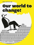Our World to Change! - Paperback