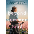 Beyond Summerland: The Brand-New Page-Turning Novel from the Author of the Breakout Bestseller the Girl from the Channel Islands! - Hardcover