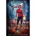 The Spy Who Tamed A Dragon: Secret Agent Witch Book 1 - Paperback