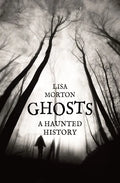 Ghosts: A Haunted History - Paperback