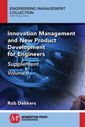 Innovation Management and New Product Development for Engineers, Volume II: Supplement - Paperback