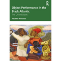 Object Performance in the Black Atlantic: The United States - Paperback