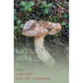 Matsutake Worlds - Paperback