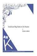 American Big Game in Its Haunts - Paperback