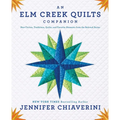An Elm Creek Quilts Companion: New Fiction, Traditions, Quilts, and Favorite Moments from the Beloved Series - Paperback